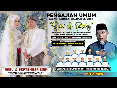 🔴 LIVE PENGAJIAN UMUM WALIMATUL URSY PERNIKAHAN "SUCI & RICKY" || KERTAHARJA KRAMAT TEGAL