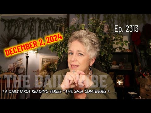 It's the Truth! December 2, 2024 Daily Tarot Reading ~ The Daily Vibe