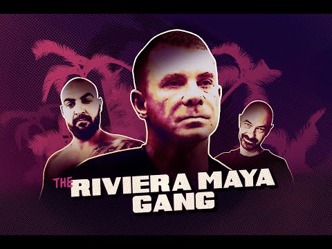 The Riviera Maya Gang: Coming Soon