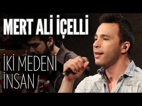 Mert Ali İçelli - İki Medeni İnsan (JoyTurk Akustik)