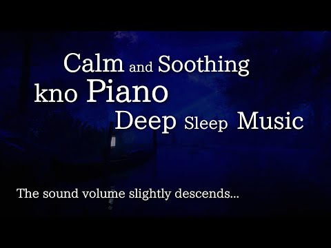 Calm and Peaceful kno Original Piano Music for Deep Sleep (No Mid-roll Ads)