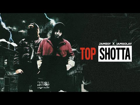 JAMESY X IAM GOLAY - TOP SHOTTA (OFFICIAL MUSIC VIDEO)