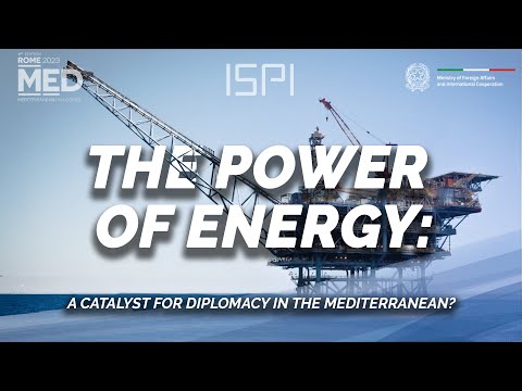 #MED23 | The Power of Energy: A Catalyst for Diplomacy in the Mediterranean?