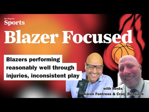 Blazers performing reasonably well through injuries, inconsistent play: Blazer Focused podcast