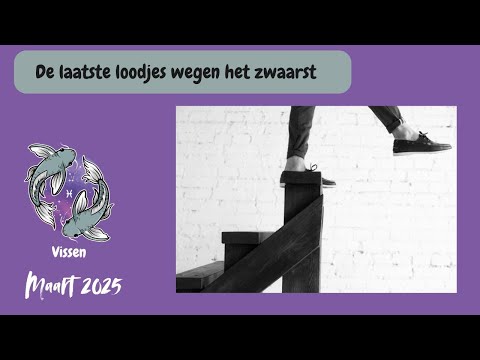 VISSEN MAART 2025  - De laatste loodjes wegen het zwaarst