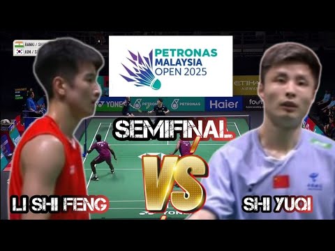 SEMIFINAL : shi yuqi [CHN] vs li shi feng [CHN].| petronas malaysia open 2025