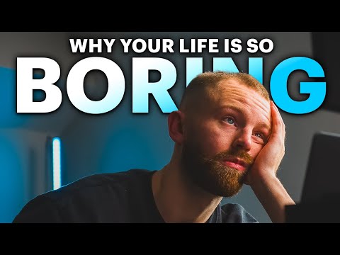 Why your life is so boring - 4 habits to find fulfilment