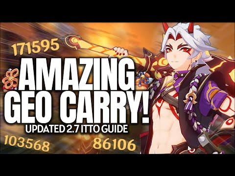 AMAZING Geo Carry! UPDATED Itto Guide - Kit, Combos, Artifacts, Weapons, Teams | Genshin Impact 2.7