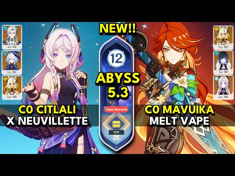 C0 Citlali x Neuvillette & C0 Mavuika Melt |Spiral Abyss 5.3 Floor 12 (9 Stars) | Genshin Impact 5.3