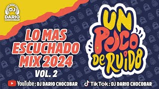 UN POCO DE RUIDO VOL 2 | LO MÁS ESCUCHADO MIX 2024 | Dj Darío Chocobar™ 😎