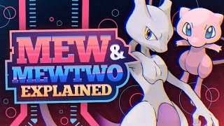 Mew and Mewtwo EXPLAINED!