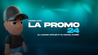 LA PROMO 24 REMIX - DJ Luc14no Antileo Ft DJ Nahuel Flores