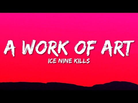 Ice Nine Kills - A Work of Art (Lyrics)