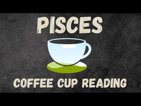 Pisces something is hapenning BE CAREFUL Coffee Cup Reading