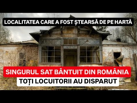 SATUL ȘTERS de pe HARTĂ! Este SINGURA LOCALITATE BÂNTUITĂ din ROMÂNIA! TOȚI LOCALNICII au DISPĂRUT