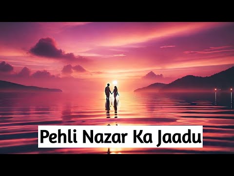 Pehli Nazar Ka Jaadu I Latest Hindi Songs 2025 I Hindi Gana I Bollywood Song I Singh mp3 Music