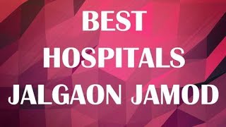 Hospitals & Clinics in Jalgaon Jamod, India