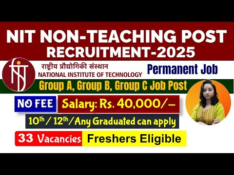 Group A, B & C Non- teaching post Recruitment- 2025 || NIT recruitment 2025