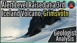 Alert Level Raised at a 2nd Iceland Volcano in 2 Days; Grimsvotn Volcano Update