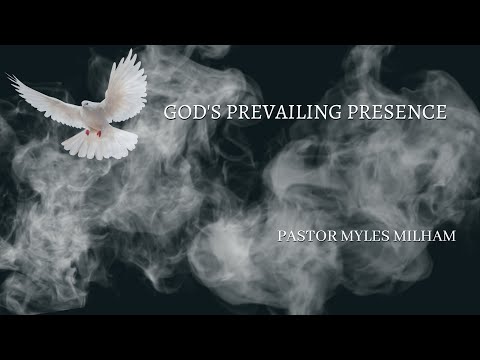 God's Prevailing Presence - Myles Milham