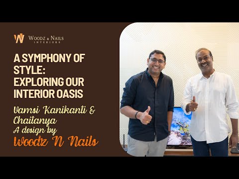 COMPELTE HOUSE TOUR | Vamsi Kanikanti & Chaitanya | An interior project by Woodz N nails