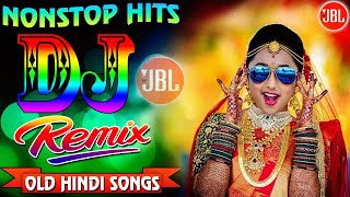 Nonstop Best Old Hindi Dj Remix 2022 || ♫ Old Is Gold - Dj Hindi - Bollywood DJ Song