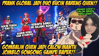 PRANK GLOBAL DUO BUCIN NEKAD GOMBALIN QUEN BIAR JADI PIPIPI CALON MANTU - JOMBLO SONGONG SAMPE BAPER