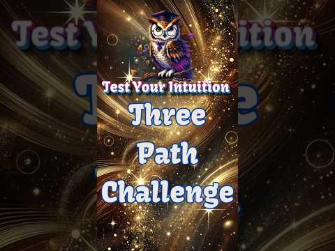 3 Path Challenge:  Test Your Intuition #intuitionunleashed #intuitiontest #pickone