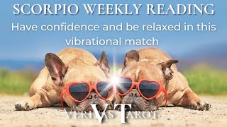 SCORPIO Be confident and relaxed in this vibrational match #tarotreading #weeklyreading #lovetarot