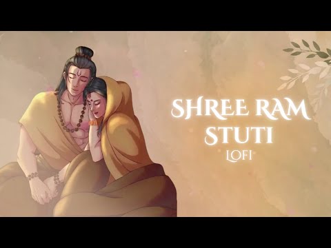 Shree Ram Stuti - Lofi ( Peaceful Bhajan ) | Sonika Sharma Agarwal | Ram Bhajan | Slowed + Reverb