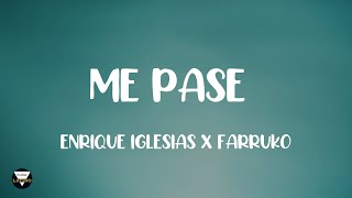 ME PASE -  ENRIQUE IGLESIAS X FARRUKO LETRA