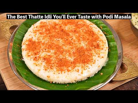 How to Make Soft & Fluffy Thatte Idli with Podi Masala - A South Indian Breakfast Classic