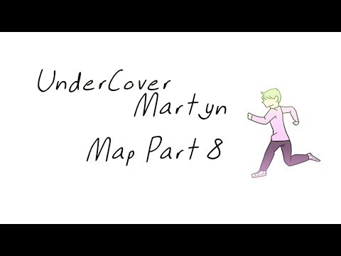 Undercover Martyn Map // Part 8