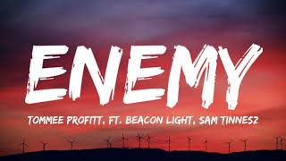 Tommie Profitt, Ft. Beacon Light, Sam Tinnesz-Enemy(Lyrics Video)