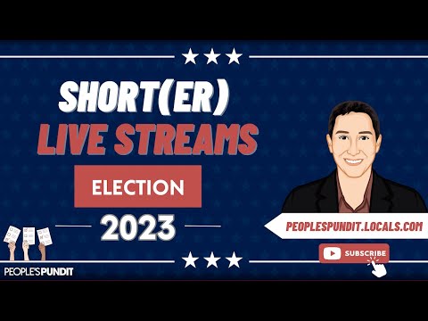 Short(er) Live Stream: Election 2023 Coverage Update and Analysis