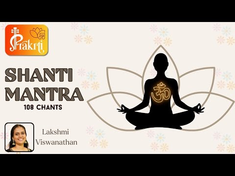 Shanti Mantra | 108 times | Om Dhyauh Shaantir Antariksham | Prakrti | Lakshmi Viswanathan