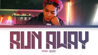 MINO Run away Lyrics (송민호 도망가 가사) [Color Coded Lyrics/Han/Rom/Eng]