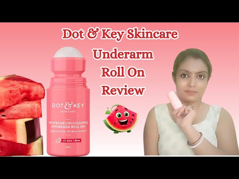 DOT & KEY WATERMELON COOLING UNDERARM ROLL ON REVIEW | NEW LAUNCHED | NON SPONSORED|GROWING SILENTLY