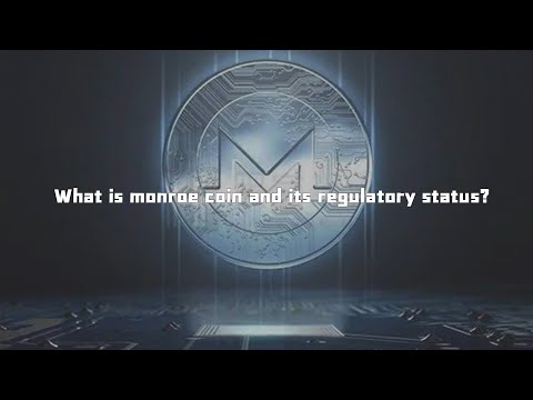 KNOWHERE丨What is monroe coin and its regulatory status?