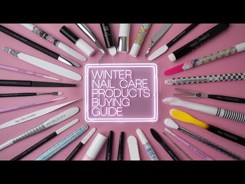 Winter Nail Care Products Buying Guide | नाखूनों की देखभाल के लिए प्रोडक्ट्स खरीदने की गाईड