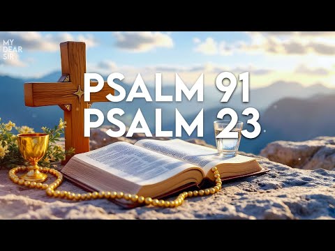 PSALM 91 & PSALM: 23 The Two Most Powerful Prayers in the Bible!