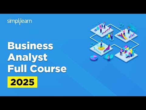 Business Analyst Full Course 2025 | Business Analytics Tutorial For Beginners | Simplilearn