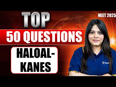 Haloalkanes | Top 50 Questions | Chemistry | NEET 2025 | Durgesh Ma'am | Rankplus