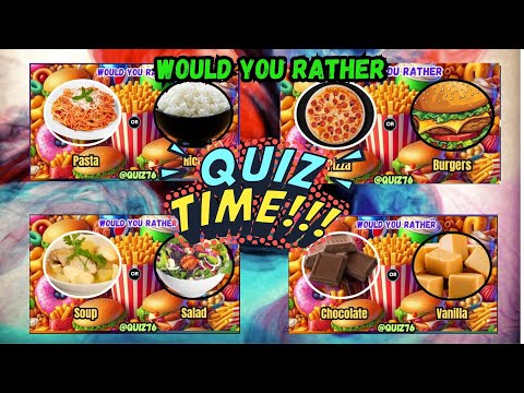 Would You Rather...Food Edition | @Quiz76