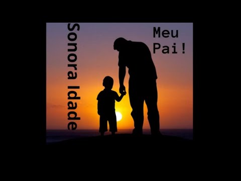 MEU PAI (Banda Sonora Idade)