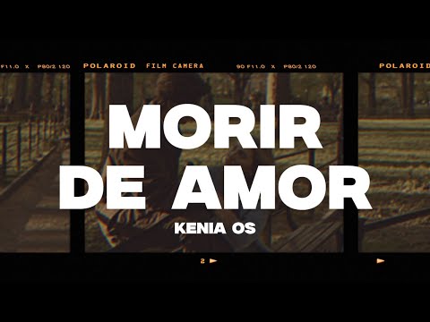 Kenia OS - Morir de Amor (Letra/Lyrics)