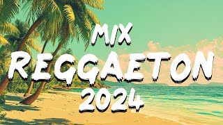 MIX REGGAETON 2024 - LO MAS NUEVO 2024 - LO MAS SONADO