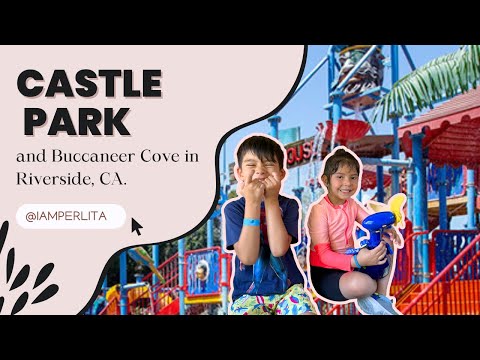 Castle Park in Riverside CA | Buccaneer Cove Water Park  | Family Vlog