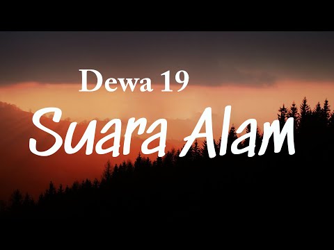 Dewa 19 - Suara Alam Lyrics Video