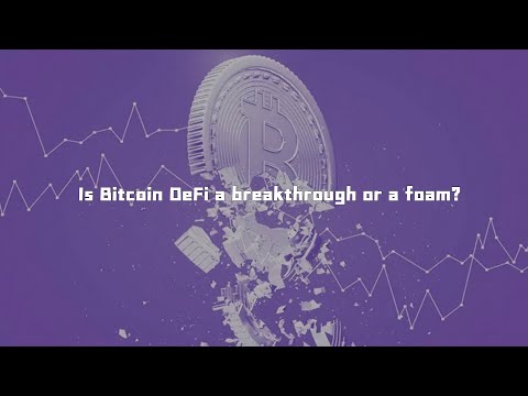 KNOWHERE丨Is Bitcoin DeFi a breakthrough or a foam?